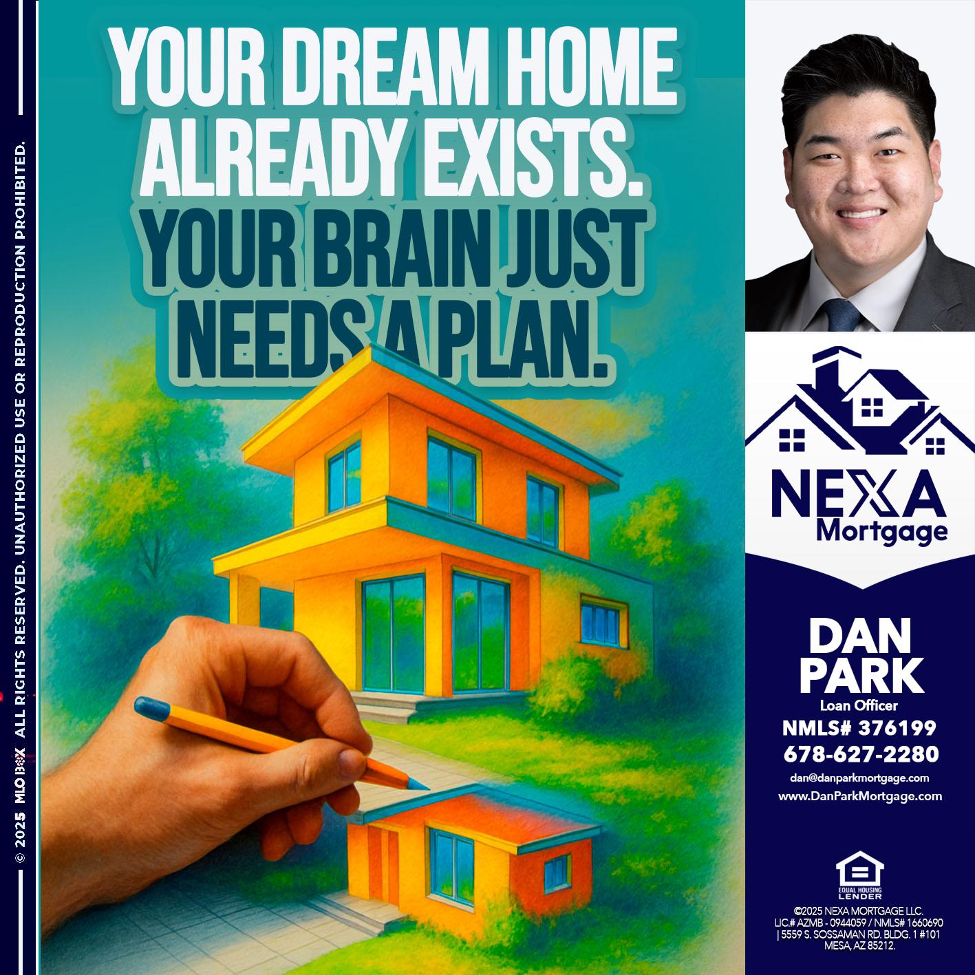 YOUR DREAM HOME - Dan Park -Mortgage Loan Originator