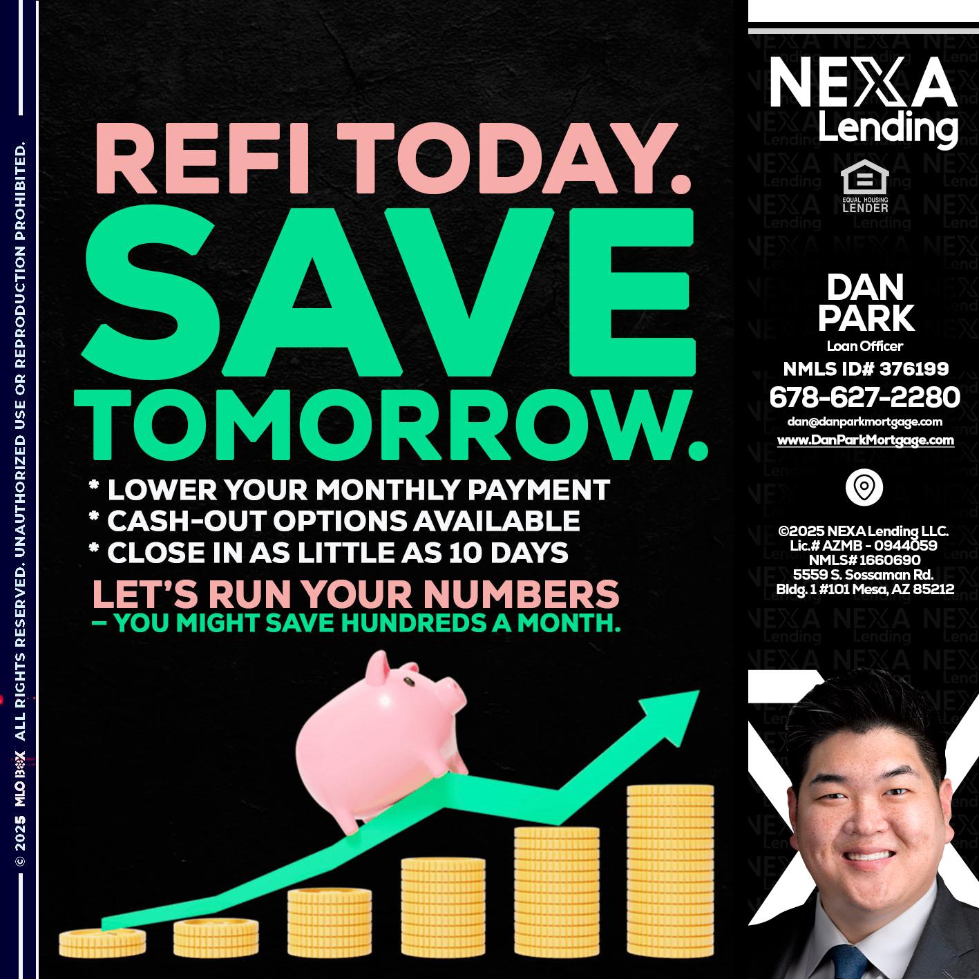 REFI TODAY SAVE TOMORROW - Dan Park -Mortgage Loan Originator
