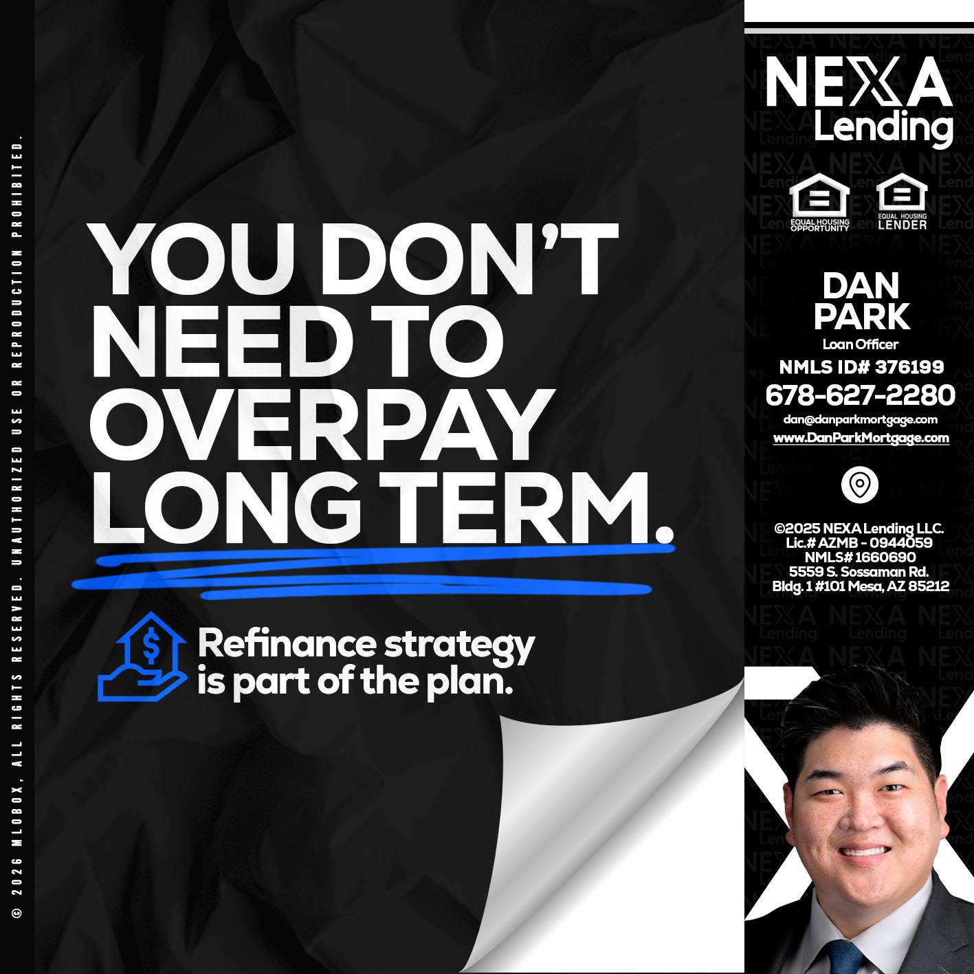 you don't need - Dan Park -Mortgage Loan Originator