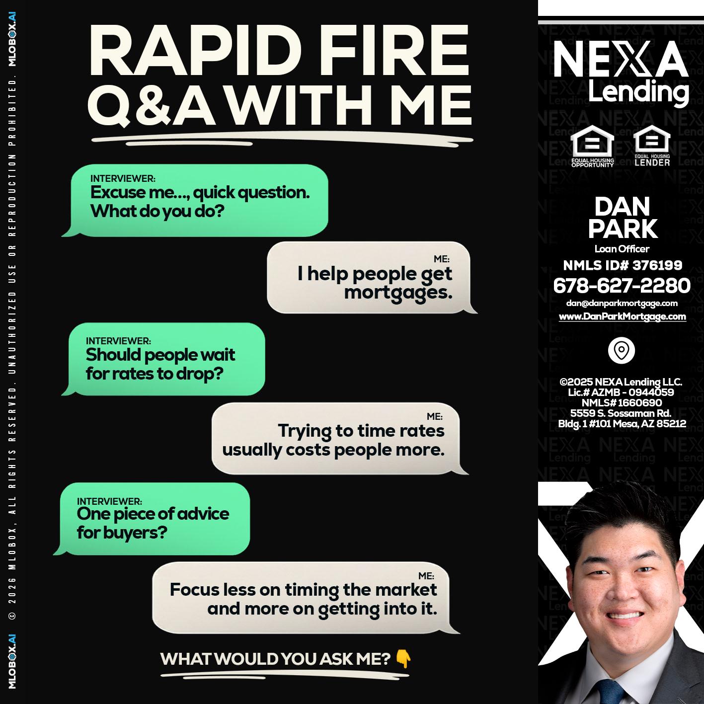 RAPID FIRE Q&A - Dan Park -Mortgage Loan Originator