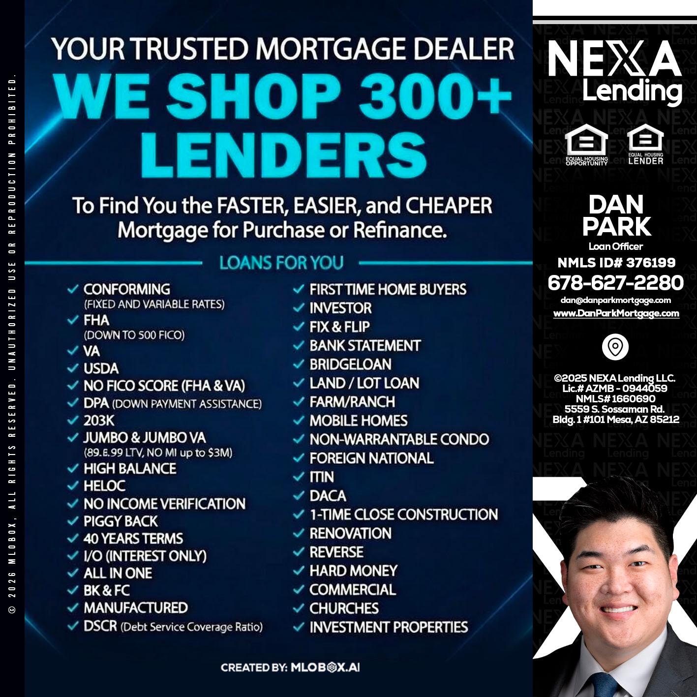we shop 300 + lenders - Dan Park -Mortgage Loan Originator