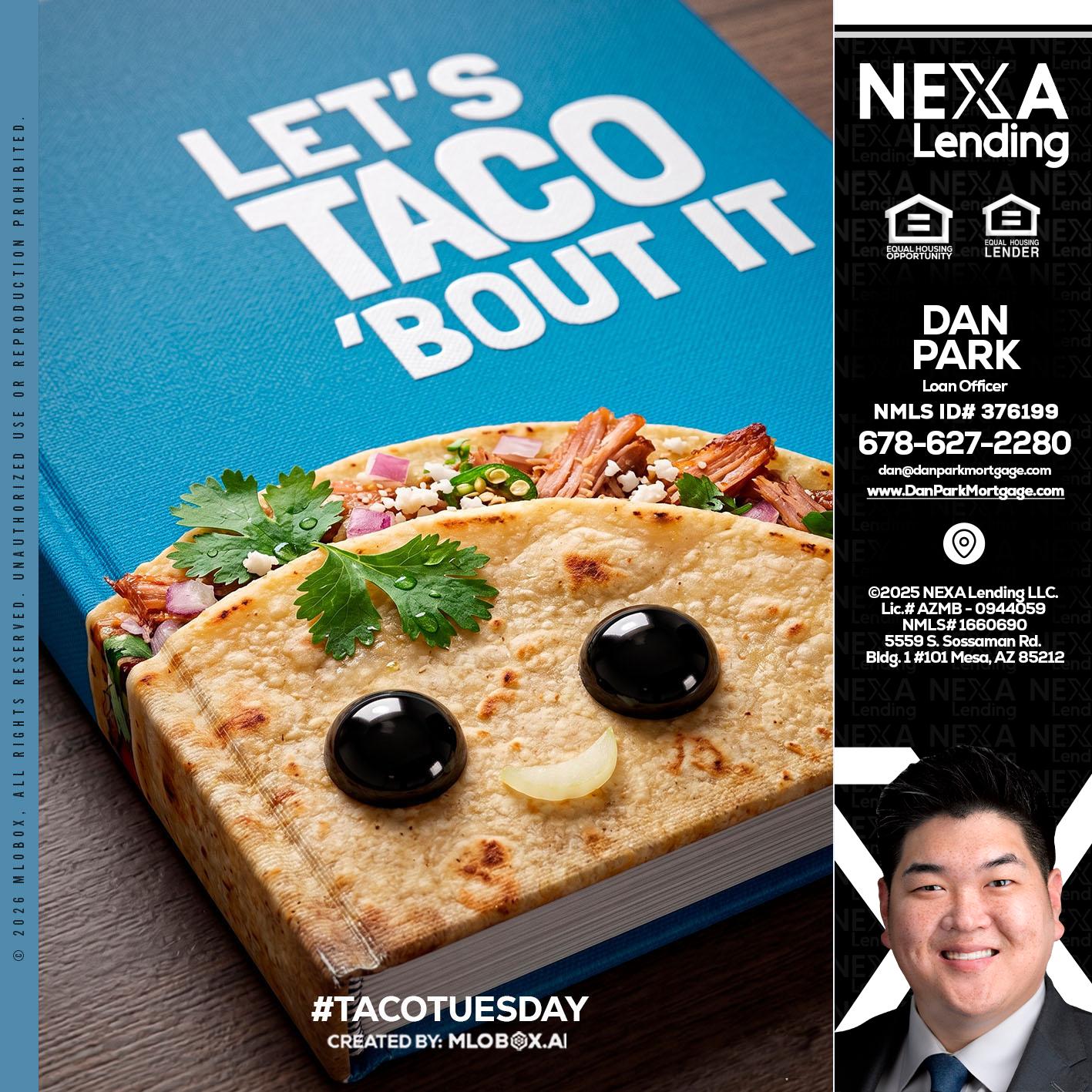 LETS TACO ABOUT IT - Dan Park -Mortgage Loan Originator