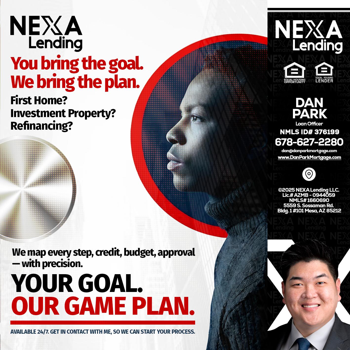 YOUR GOAL. OUR GAME PLAN. - Dan Park -Mortgage Loan Originator